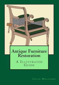 Paperback Antique Furniture Restoration: An Illustrated Guide Book