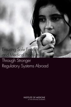 Ensuring Safe Foods and Medical Products Through Stronger Regulatory Systems Abroad