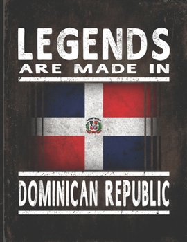 Paperback Legends Are Made In Dominican Republic: Customized Gift for Dominican Coworker Undated Planner Daily Weekly Monthly Calendar Organizer Journal Book
