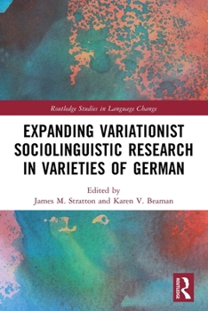 Expanding Variationist Sociolinguistic Research in Varieties of German