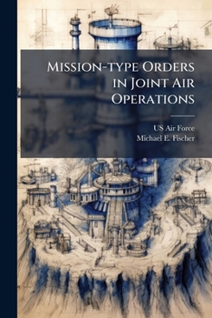 Paperback Mission-type Orders in Joint Air Operations Book