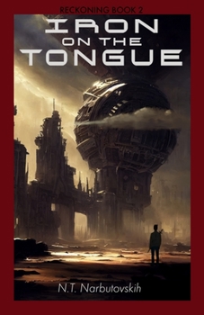 Paperback Iron On The Tongue: A Military Space Opera Adventure Book