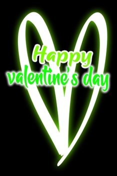 Happy Valentine’s Day: notebook best gift idea for girlfriend or boyfriend, What I Love about You