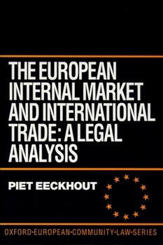 Hardcover The European Internal Market and International Trade: A Legal Analysis Book