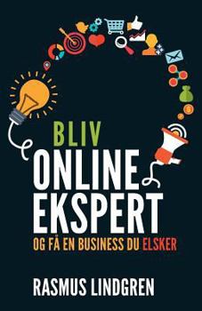 Paperback Bliv onlineekspert og få en business du elsker [Danish] Book