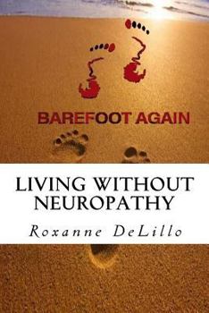 Paperback Barefoot Again: Living Without Neuropathy Book