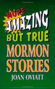 Paperback More Amazing But True Mormon Stories Book