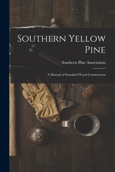 Paperback Southern Yellow Pine: a Manual of Standard Wood Construction Book