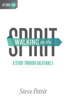 Paperback Walking in the Spirit: A Study Through Galatians 5: A Study Through Galatians 5 Book