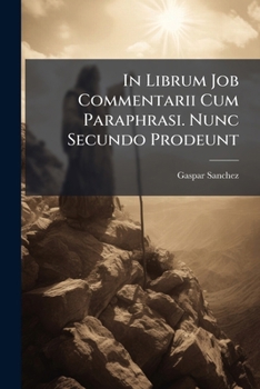 Paperback In Librum Job Commentarii Cum Paraphrasi. Nunc Secundo Prodeunt [French] Book