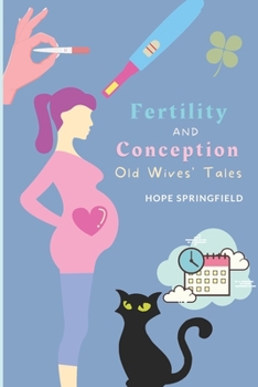 Paperback Fertility and Conception Superstitions and Old Wives' Tales Book