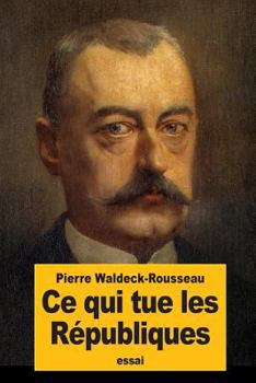 Paperback Ce qui tue les Républiques [French] Book