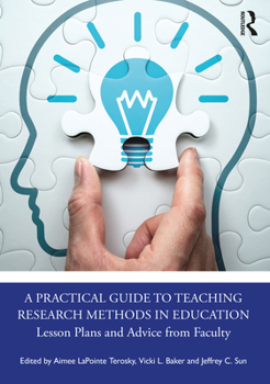 Paperback A Practical Guide to Teaching Research Methods in Education: Lesson Plans and Advice from Faculty Book