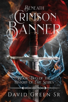 Paperback Beneath A Crimson Banner: Book Two of the History of Fire Series Book