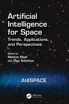 Paperback Artificial Intelligence for Space: Ai4space: Trends, Applications, and Perspectives Book