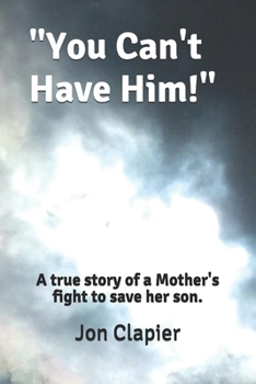 Paperback "You Can't Have Him!": A true story of a Mother's fight to save her son. Book