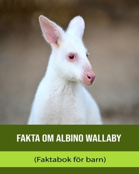 Paperback Fakta om Albino Wallaby (Faktabok för barn) [Swedish] [Large Print] Book