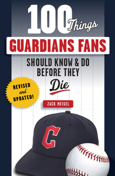 Paperback 100 Things Guardians Fans Should Know & Do Before They Die: Revised & Updated Book