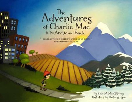 Paperback The Adventures of Charlie Mac to the Artic and Back Book
