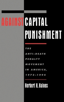 Hardcover Against Capital Punishment: The Anti-Death Penalty Movement in America, 1972-1994 Book