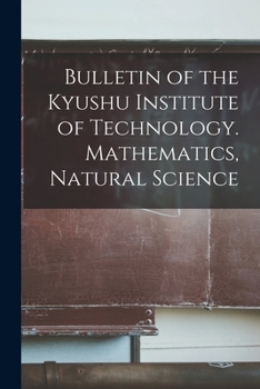 Paperback Bulletin of the Kyushu Institute of Technology. Mathematics, Natural Science Book