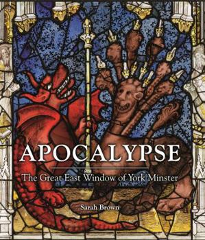 Hardcover Apocalypse: The Great East Window Of York Minster Book