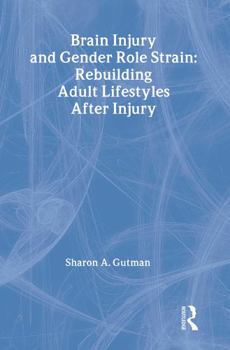 Paperback Brain Injury and Gender Role Strain: Rebuilding Adult Lifestyles After Injury Book