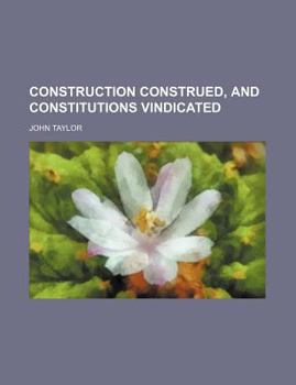 Paperback Construction Construed, and Constitutions Vindicated Book