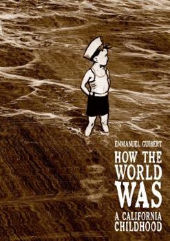 How the World Was: A California Childhood - Book  of the La Guerre d'Alan