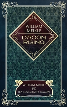 Paperback Dagon Rising: William Meikle vs. H.P. Lovecraft's Dagon Book