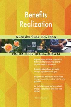 Paperback Benefits Realization A Complete Guide - 2019 Edition Book