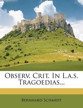 Paperback Observ. Crit. in L.A.S. Tragoedias... [Latin] Book