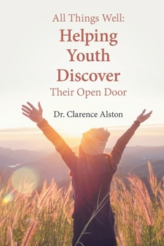 Paperback All Things Well: Helping Youth Discover Their Open Door Book