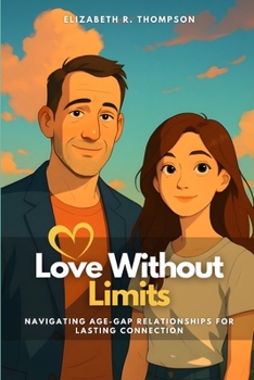 Paperback Love Without Limits: Navigating Age-Gap Relationships for Lasting Connection Book