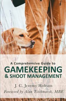 Paperback A Comprehensive Guide to Gamekeeping & Shoot Management Book