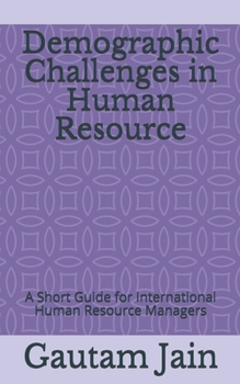 Paperback Demographic Challenges in Human Resource: A Short Guide for International Human Resource Managers Book