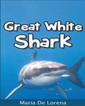 Paperback Great White Shark: Children Pictures Book & Fun Facts About Great White Shark Book