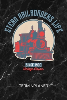 TERMINPLANER: Eisenbahner Kalender Bahnhof Terminkalender - Dampflok Wochenplaner Bahnfahrer Spruch Wochenplanung Vintage Taschenkalender Oldschool To-Do Liste Termine (German Edition)
