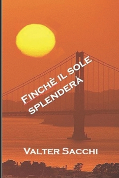 Paperback Finchè il sole splenderà [Italian] Book