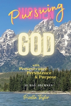 Paperback Women Pursuing God With With Perseverance Persistence Purpose Book