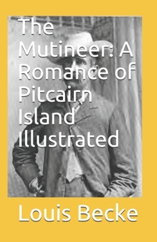 Paperback The Mutineer: A Romance of Pitcairn Island Illustrated Book