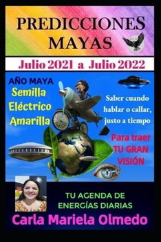 Paperback Predicciones Mayas - Año: Semilla Eléctrico Amarilla (Julio 2021 a Julio 2022) [Spanish] Book