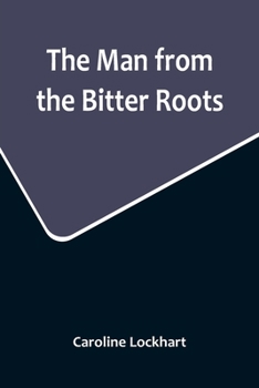 Paperback The Man from the Bitter Roots Book