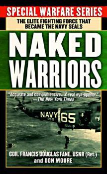 Mass Market Paperback The Naked Warriors: The Elite Fighting Force That Became the Navy Seals Book
