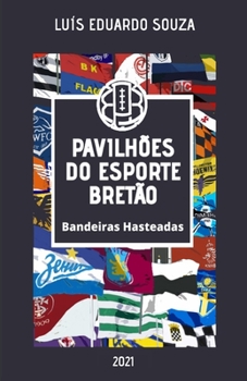 PAVILHÕES DO ESPORTE BRETÃO: Bandeiras Hasteadas
