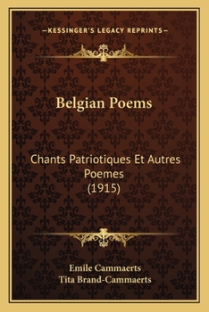 Paperback Belgian Poems: Chants Patriotiques Et Autres Poemes (1915) [French] Book