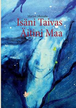 Paperback Isäni Taivas Äitini Maa: Intiaanitietäjän tie [Finnish] Book