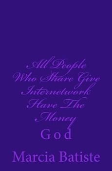 All People Who Share Give Internetwork Have The Money: God