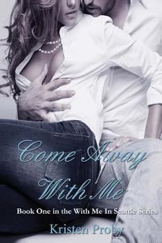 Paperback Come Away with Me: Book One in the with Me in Seattle Series Book