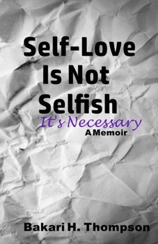 Paperback Self-Love is not Selfish: It's Necessary, A memoir Book